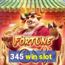 345 win slot